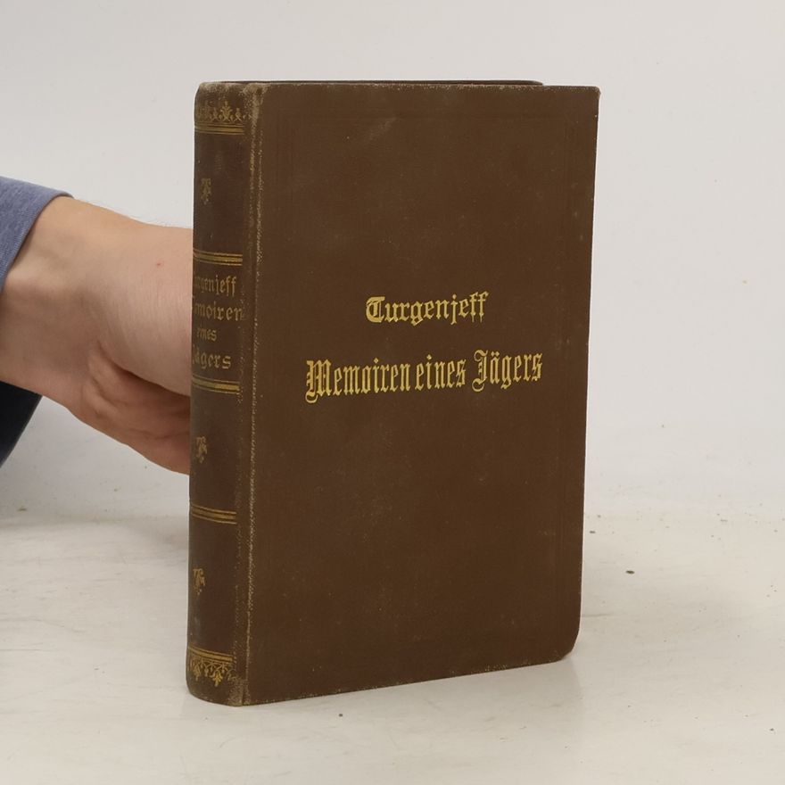 Iwan Sergejewitsch Turgenew Memoiren eines Jägers