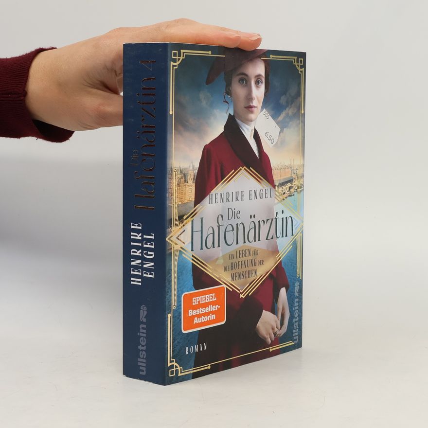 Henrike Engel Die Hafenärztin. Ein Leben für die Hoffnung der Menschen (Hafenärztin 4)