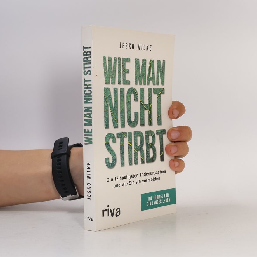 Jesko Wilke Wie man nicht stirbt