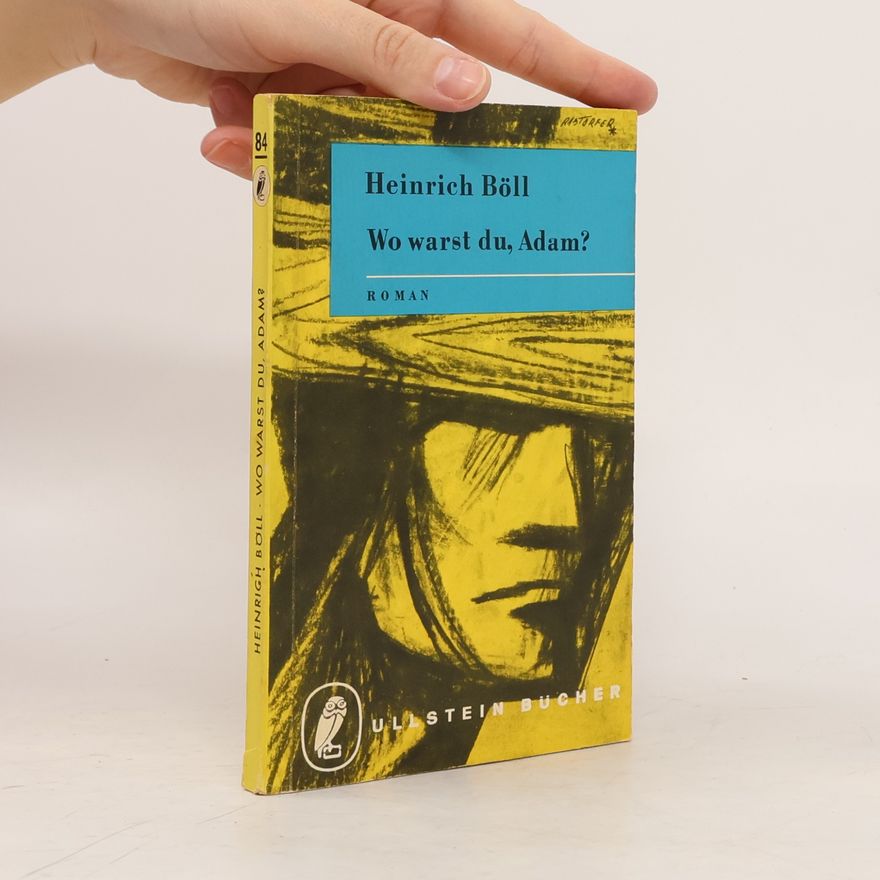 Heinrich Böll Wo warst du, Adam?