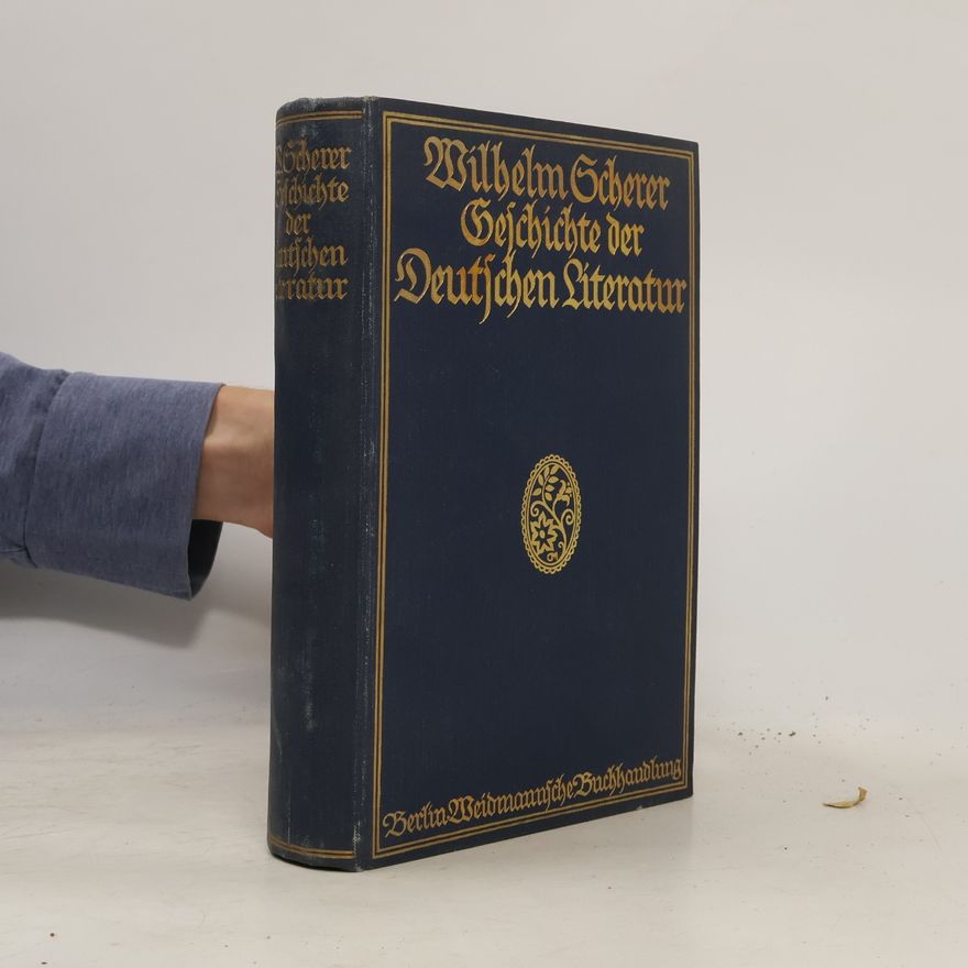 Wilhelm Scherer Geschichte der deutschen Literatur