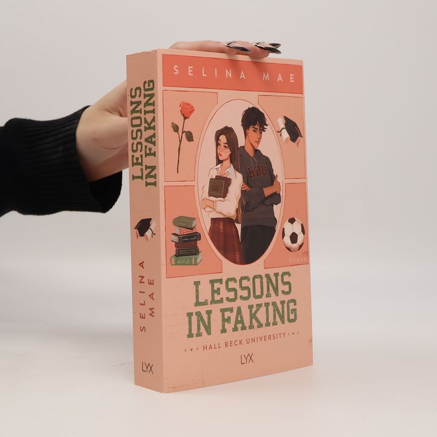 Selina Mae Lessons in Faking / Hall Beck University Bd.1