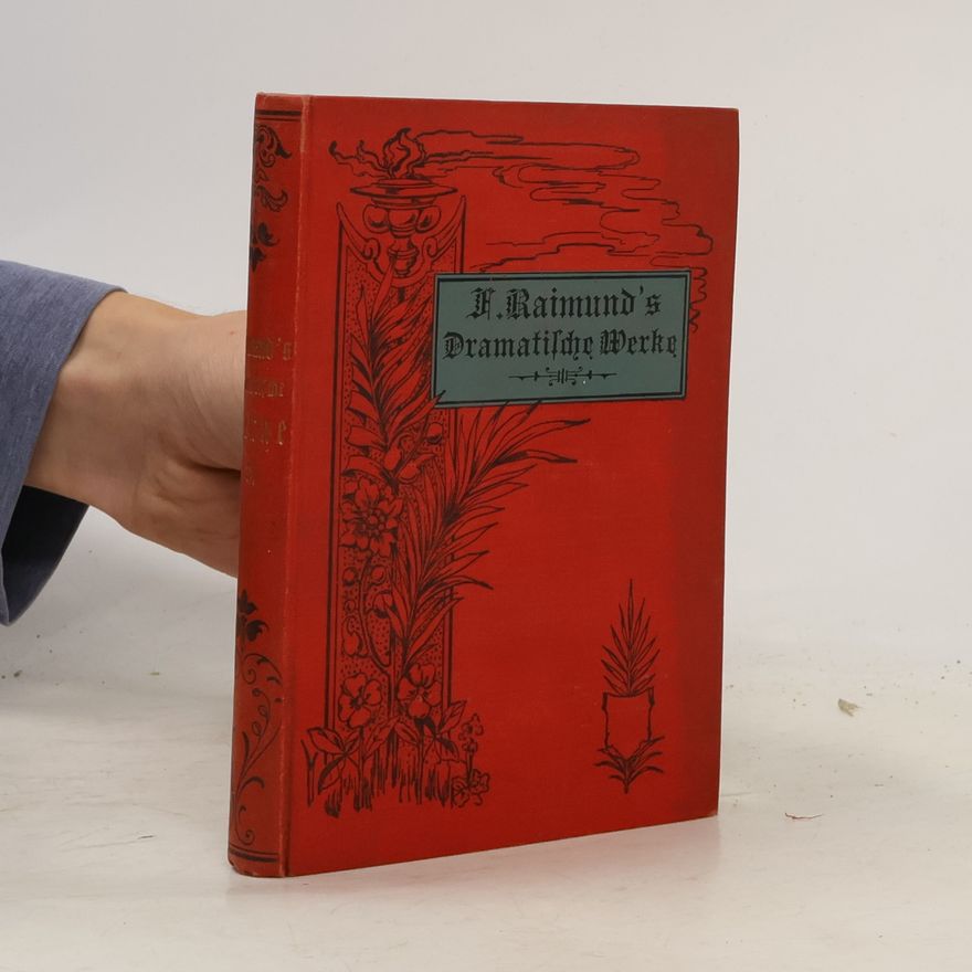 Ferdinand Raimund Ferdinand Raimund's Dramatische Werke 3