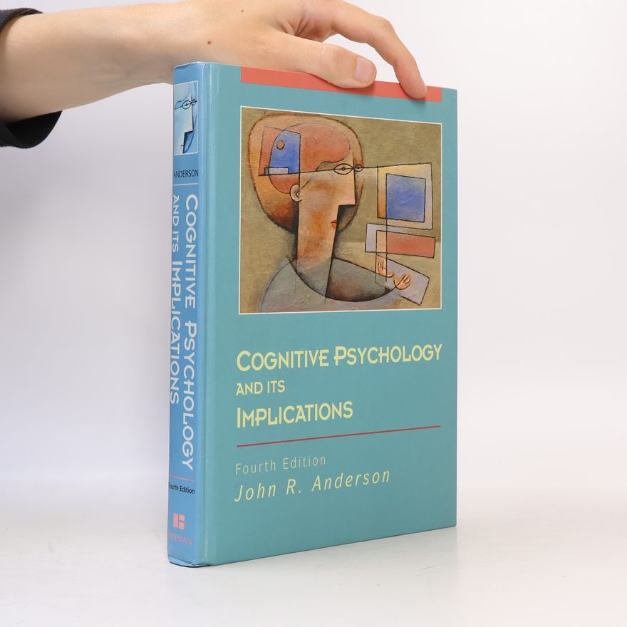 John R. Anderson Cognitive Psychology and Its Implications: Fourth Edition
