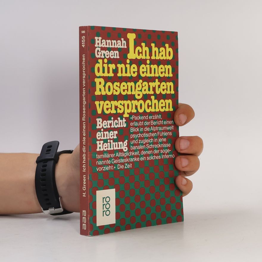 Hannah Green Ich hab dir nie einen Rosengarten versprochen