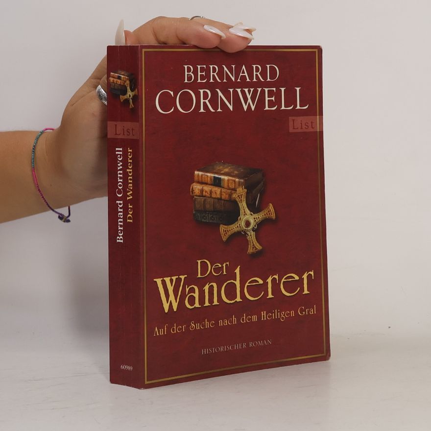 Bernard Cornwell Auf der Suche nach dem Heiligen Gral