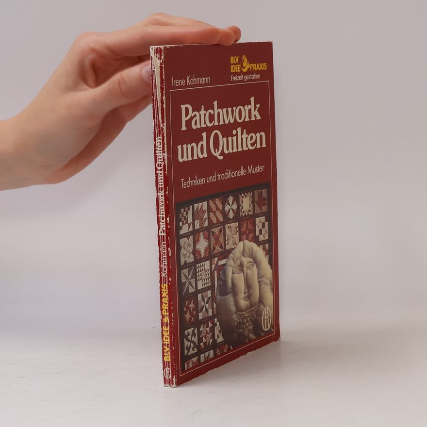 Irene Kahmann BLV Idee & Praxis: Freizeit Gestalten: Patchwork und Quilten