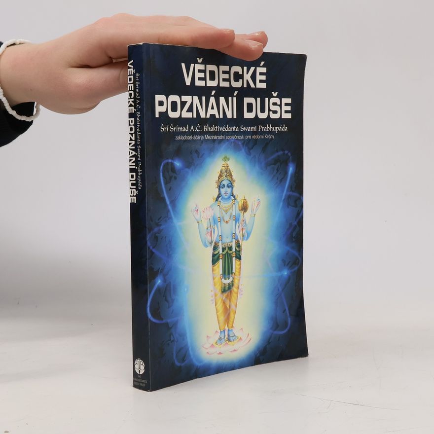 Šrí Šrímad A. Č. Bhaktivédanta Swami Prabhupáda Vědecké poznání duše