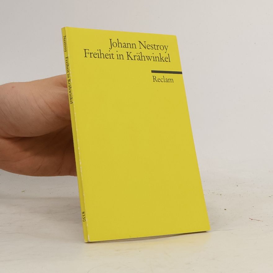 Johann Nestroy Freiheit in Krähwinkel