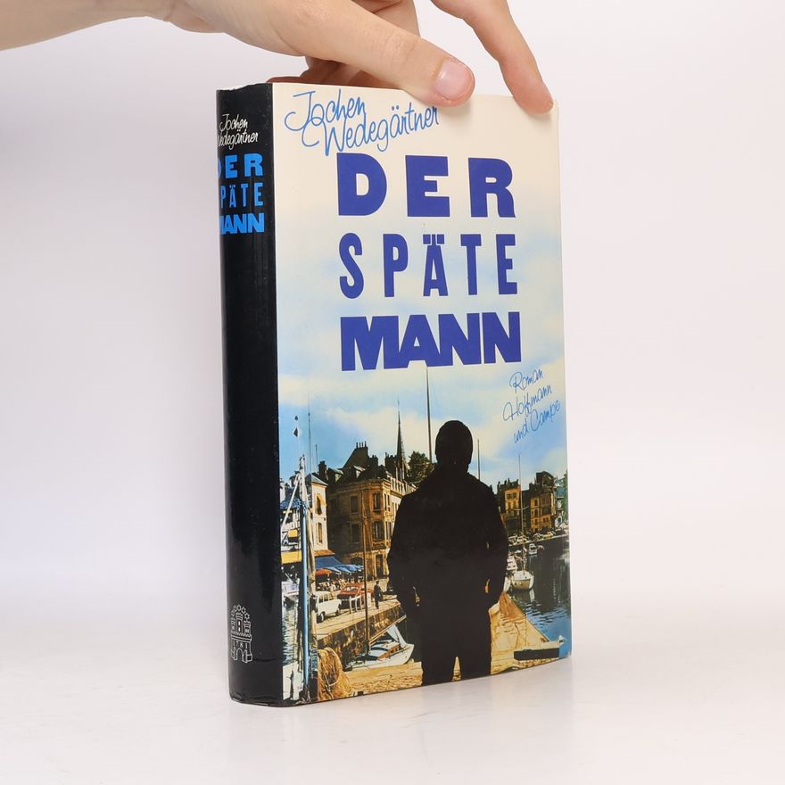 Jochen Wedegärtner Der späte Mann