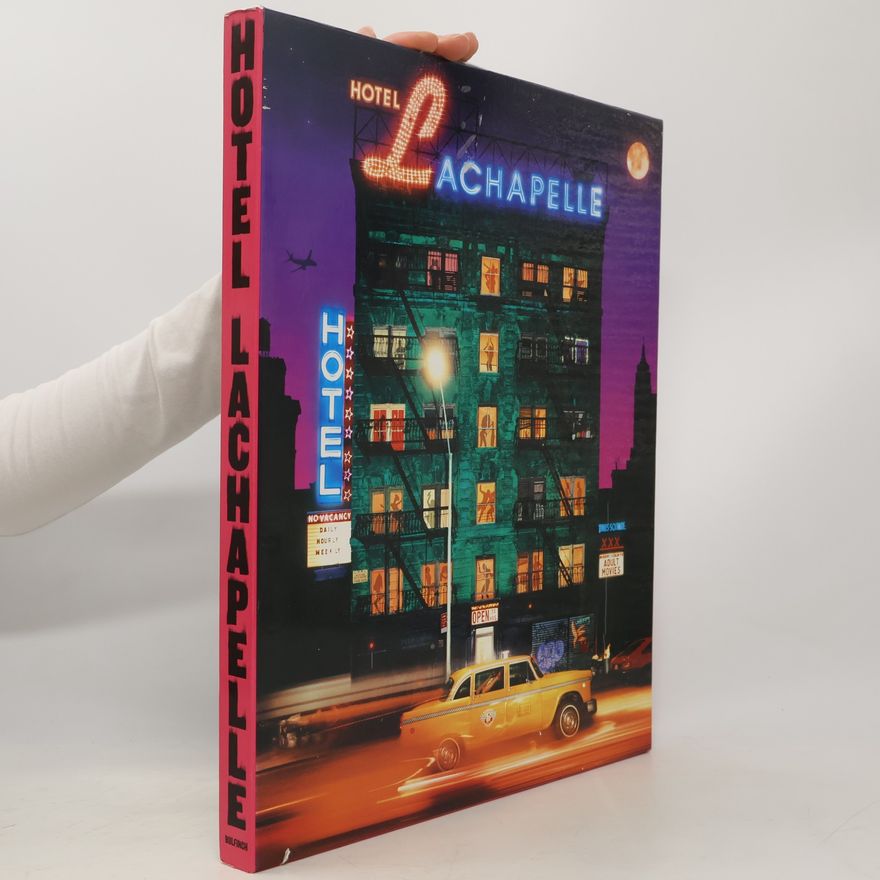 David LaChapelle Hotel LaChapelle. Photographs