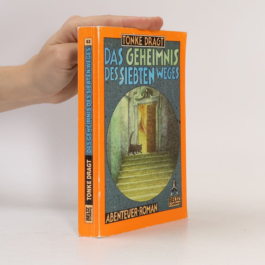 Tonke Dragt Das Geheimnis des siebten Weges : Abenteuer-Roman