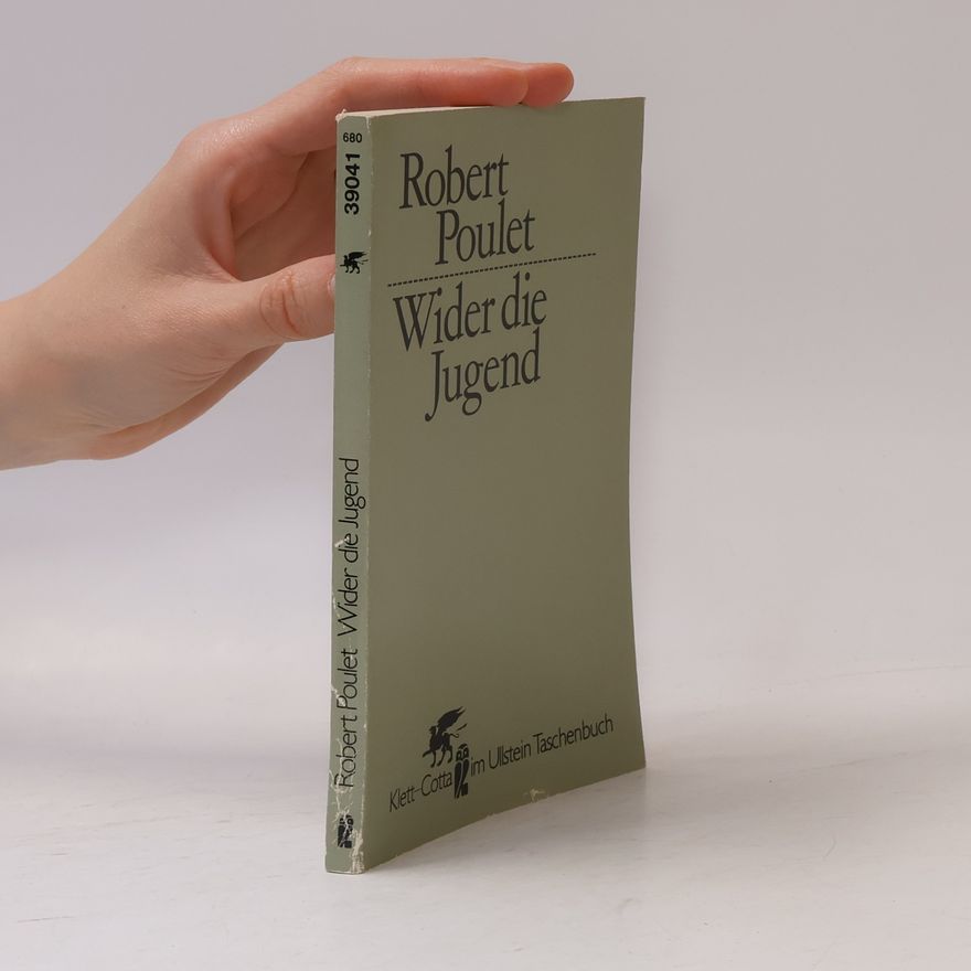 Robert Poulet Wider die Jugend