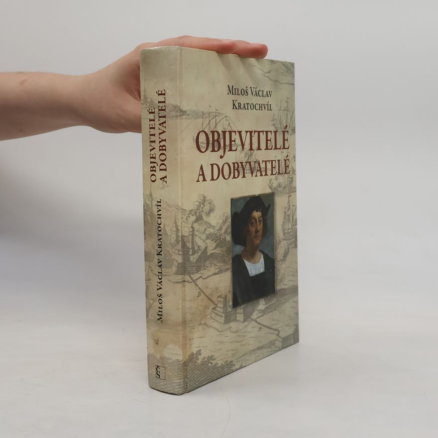 Miloš Václav Kratochvíl Objevitelé a dobyvatelé