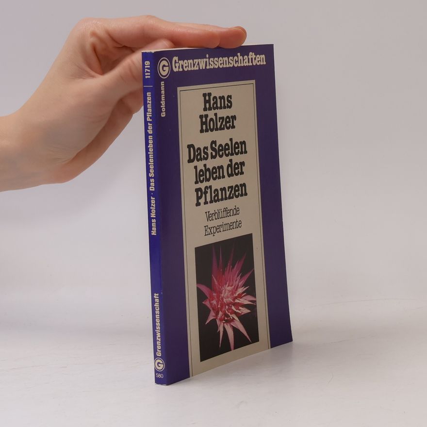 Hans Holzner Das Seelenleben der Pflanzen