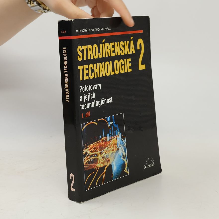 Rudolf Paňák Strojírenská technologie 2 - 1. díl. Polotovary a jejich technologičnost
