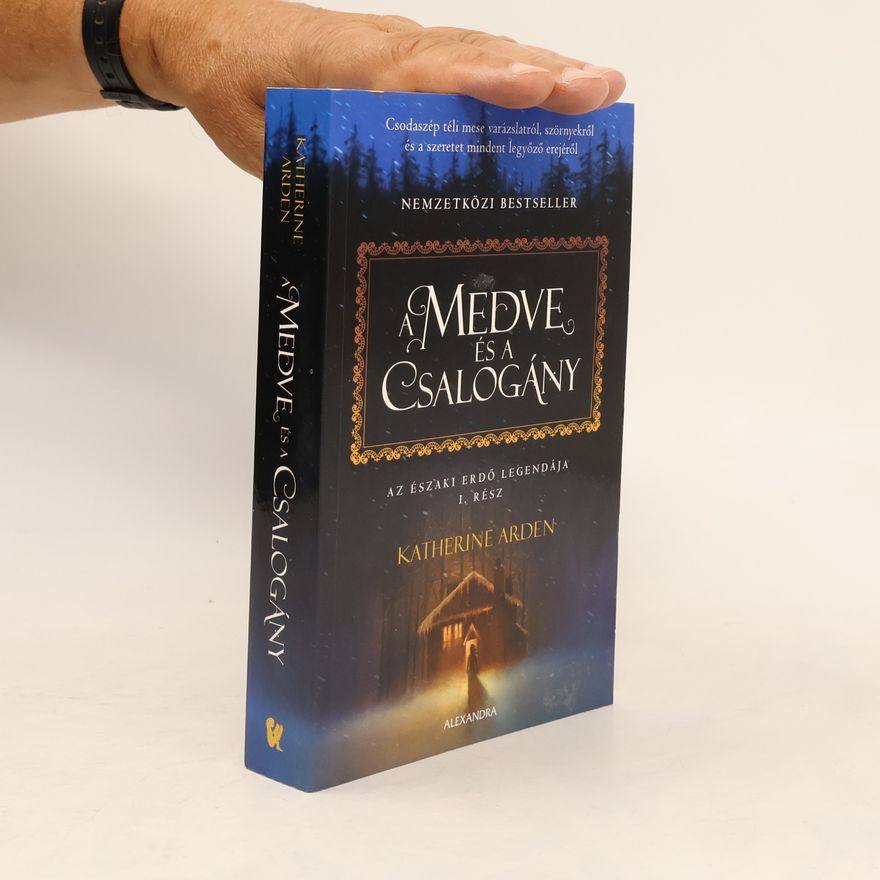 Katherine Arden A medve és a csalogány