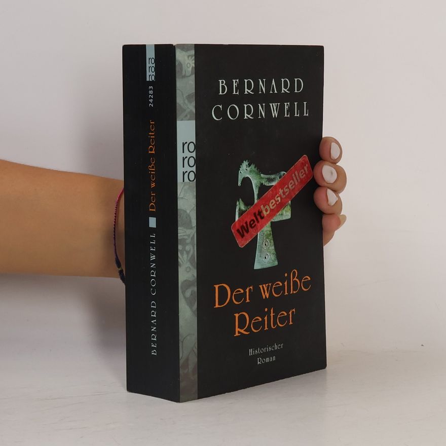 Bernard Cornwell Der weiße Reiter