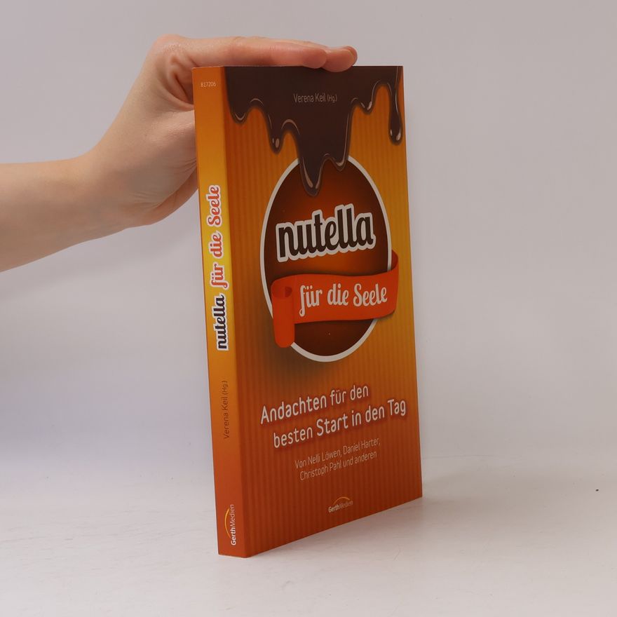 Daniel Harter Nutella für die Seele : Andachten für den besten Start in den Tag