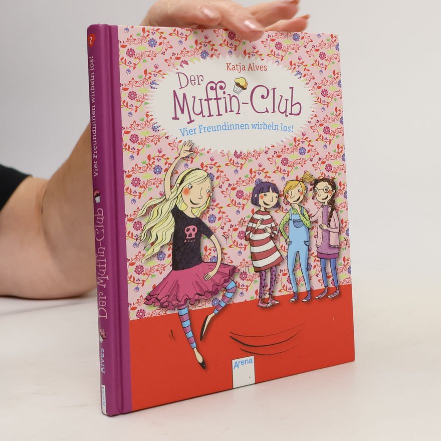 Katja Alves Der Muffin-Club 2. Vier Freundinnen wirbeln los!