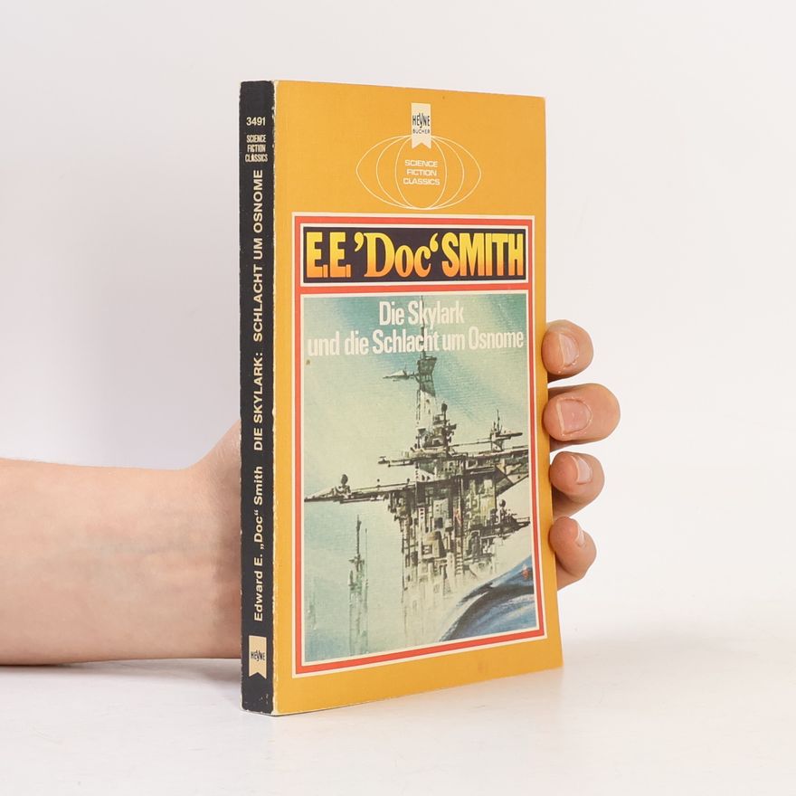 Edward E. Smith Die Skylark und die Schlacht um Osnome.