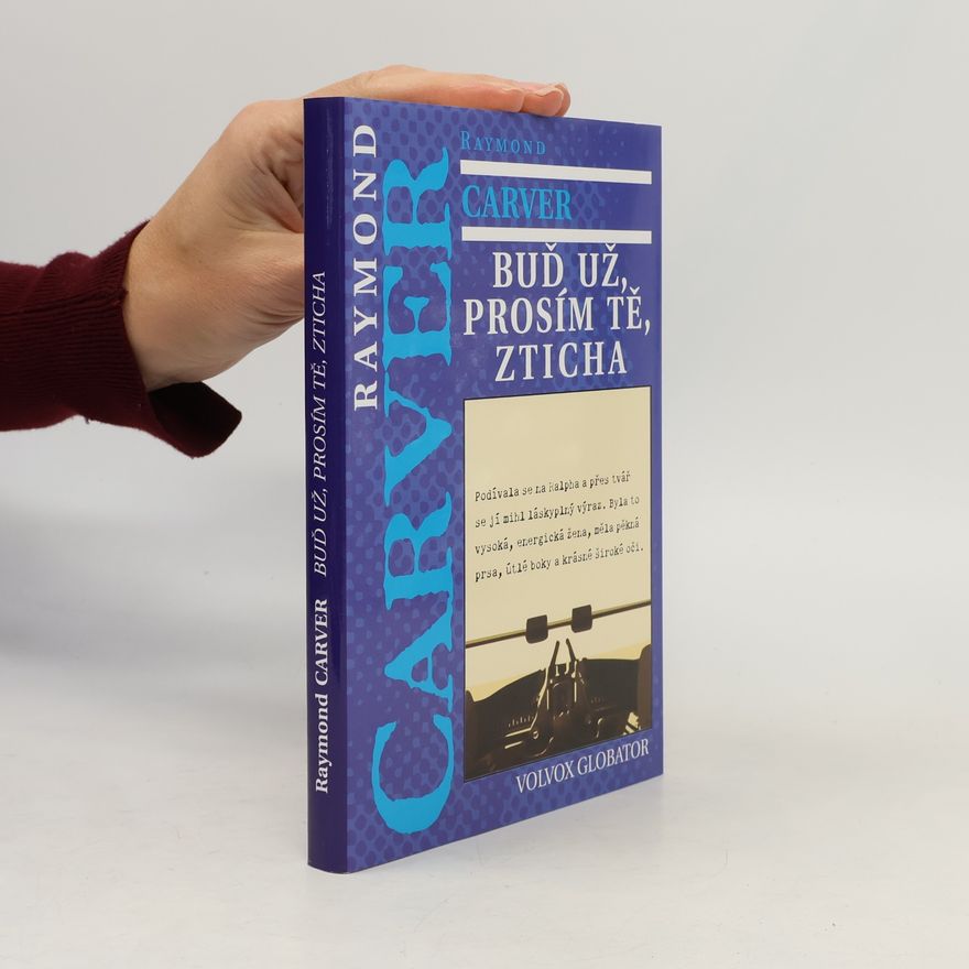 Raymond Carver Buď už, prosím tě, zticha