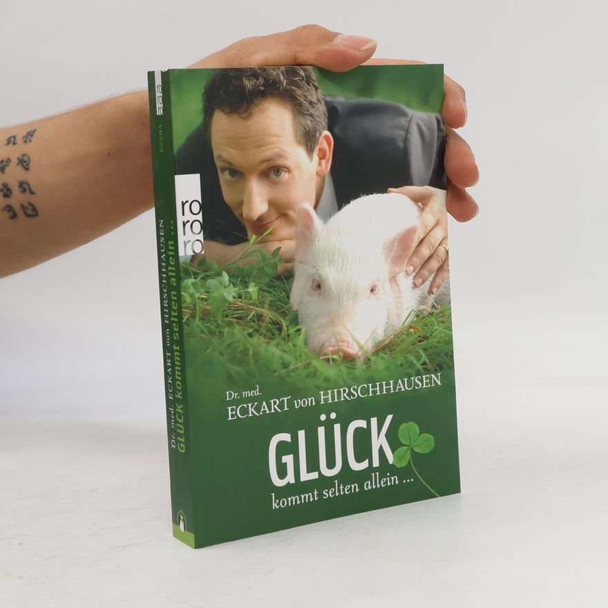 Eckart von Hirschhausen Glück kommt selten allein ...
