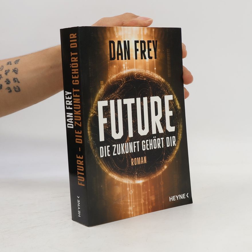 Dan Frey Future - Die Zukunft gehört dir