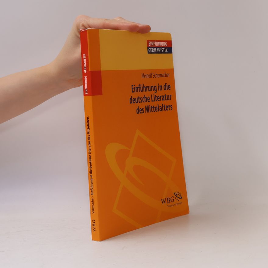 Meinolf Schumacher Einführung Germanistik: Einführung in die deutsche Literatur des Mittelalters