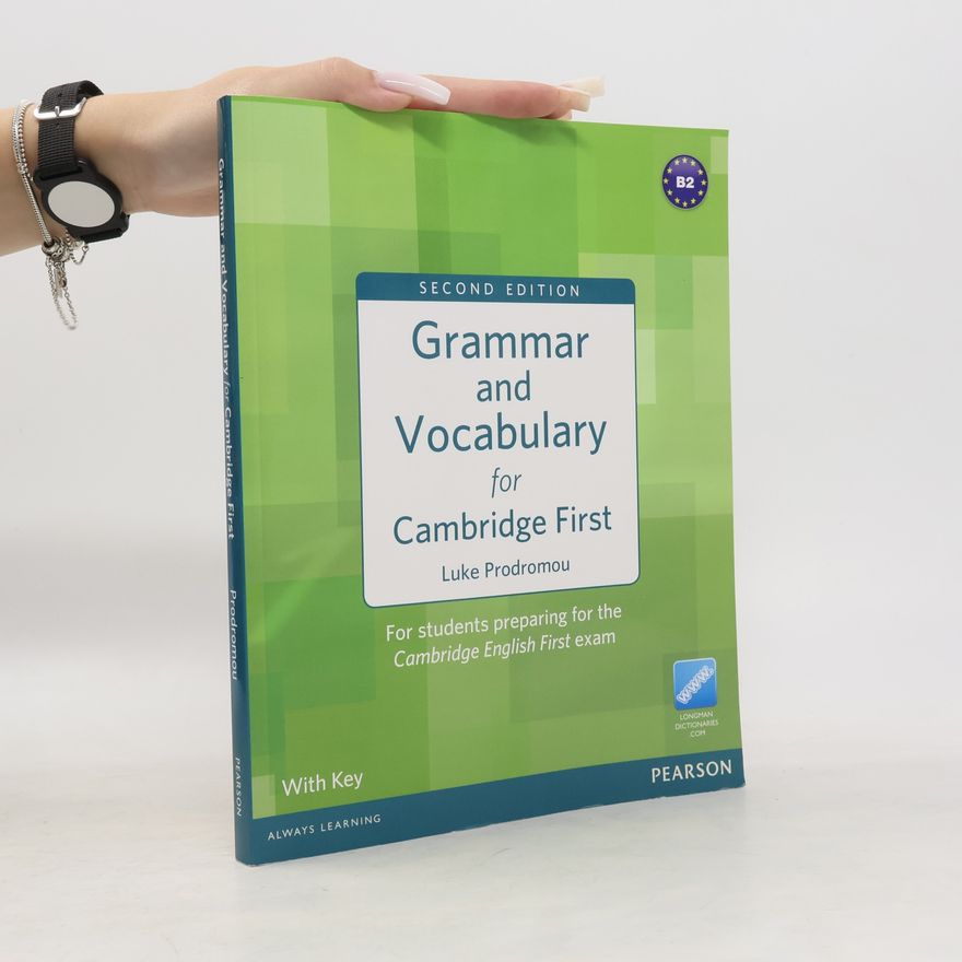 Luke Prodromou Grammar and vocabulary for Cambridge first : for students preparing for the Cambridge English First exam