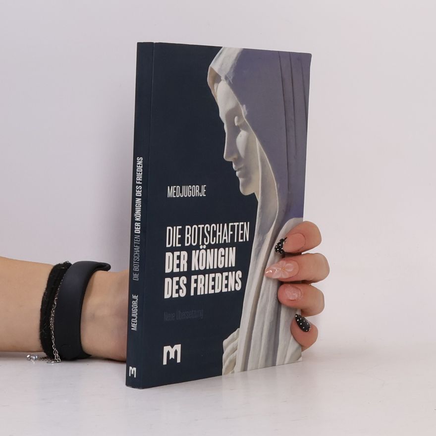 Autorenkollektiv DIE BOTSCHAFTEN DER KÖNIGIN DES FRIEDENS