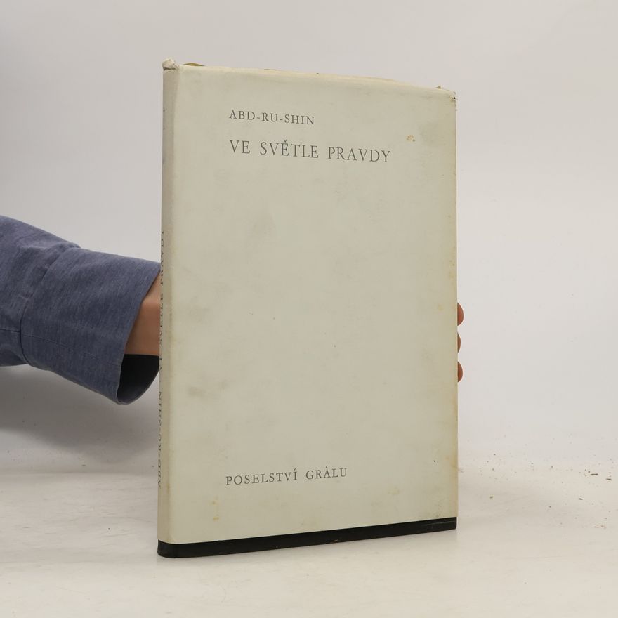 Abd Ru Shin Ve světle pravdy : poselství Grálu. Sv.1.