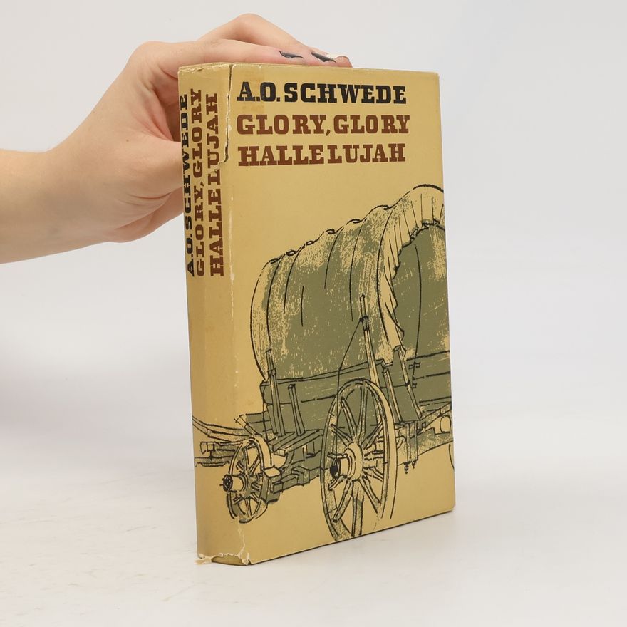 A. O. Schwede Glory glory Hallelujah