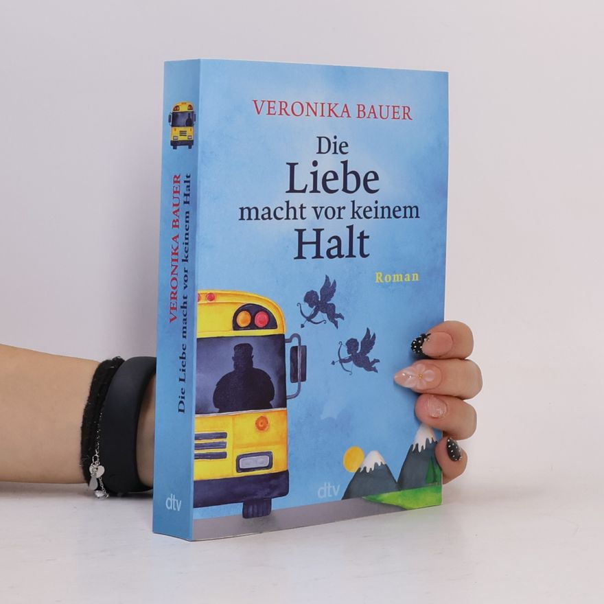 Veronika Bauer Die Liebe macht vor keinem Halt