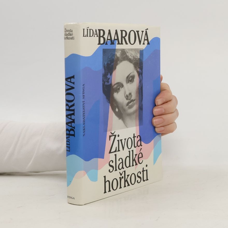 Lída Baarová Života sladké hořkosti