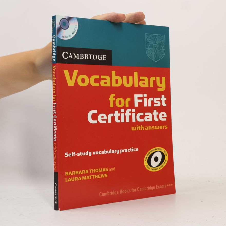 Laura Matthews Cambridge vocabulary for First certificate : self-study vocabulary practice : with answers