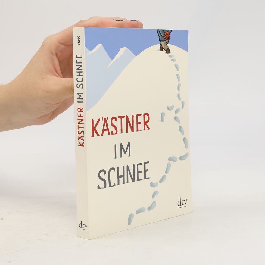 Erich Kästner Kästner im Schnee