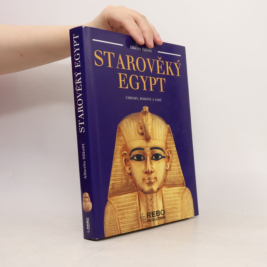 Alberto Siliotti Starověký Egypt. Chrámy, bohové a lidé