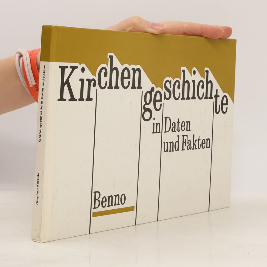 Stephan Kotzula Kirchengeschichte in Daten und Fakten