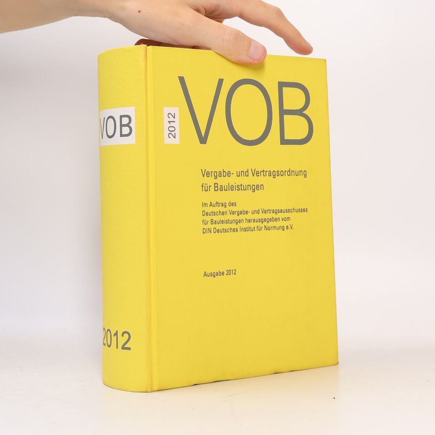 Deutscher Vergabe- und Vertragsausschuss für Bauleistungen VOB 2012 Gesamtausgabe