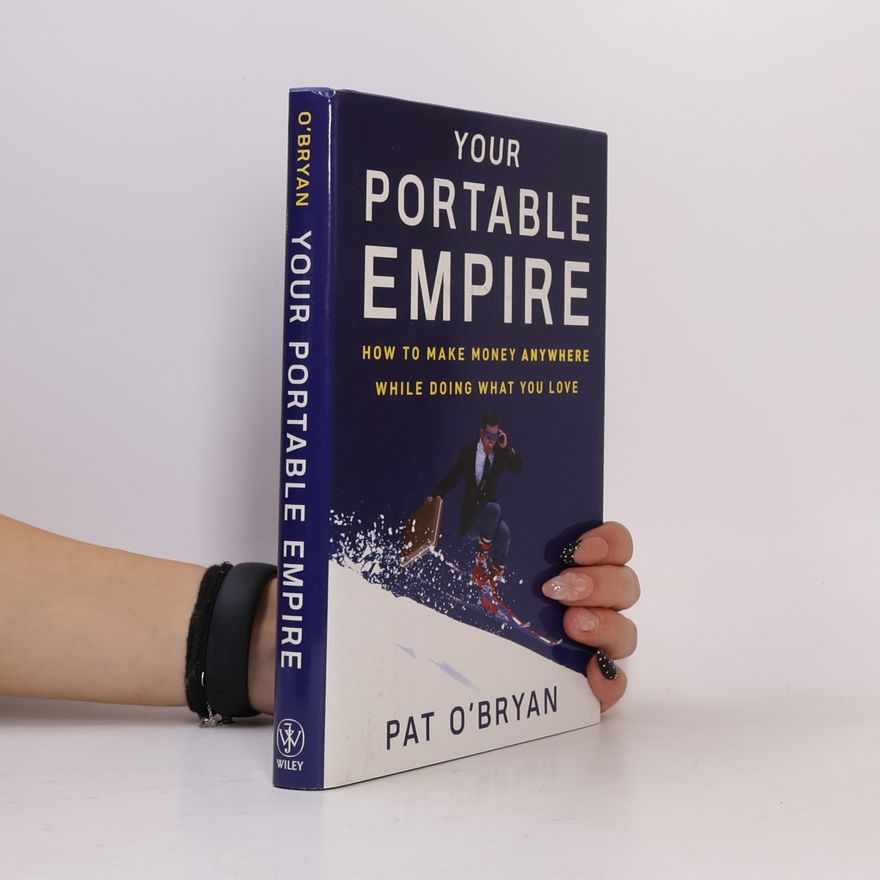 Pat O'Bryan Your Portable Empire
