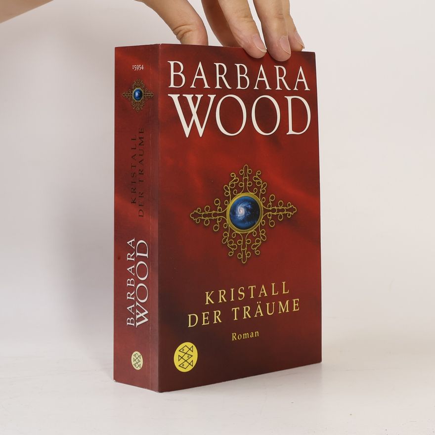 Barbara Wood Kristall der Träume: Roman