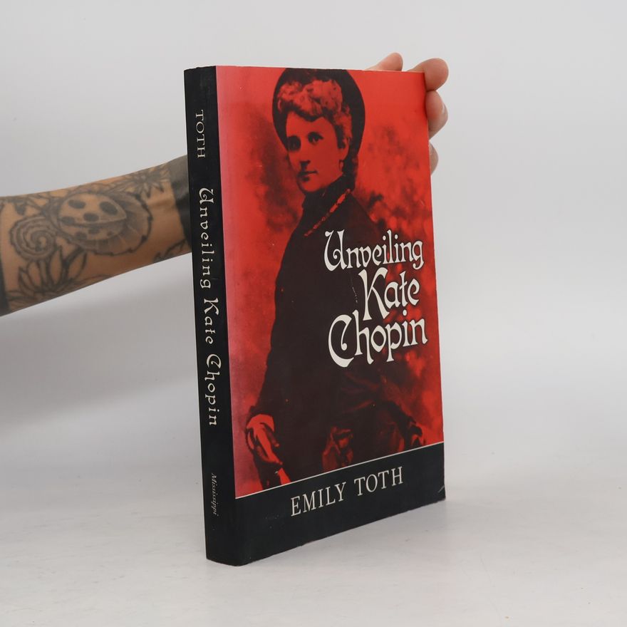 Emily Toth Unveiling Kate Chopin