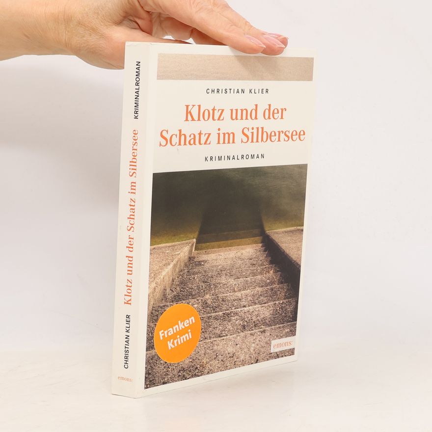 Christian Klier Klotz und der Schatz im Silbersee