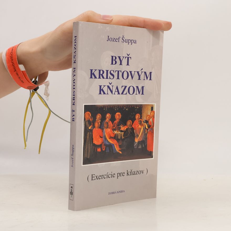 Jozef Šuppa SJ Byť Kristovým kňazom
