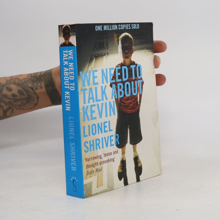 Lionel Shriver We need to talk about Kevin