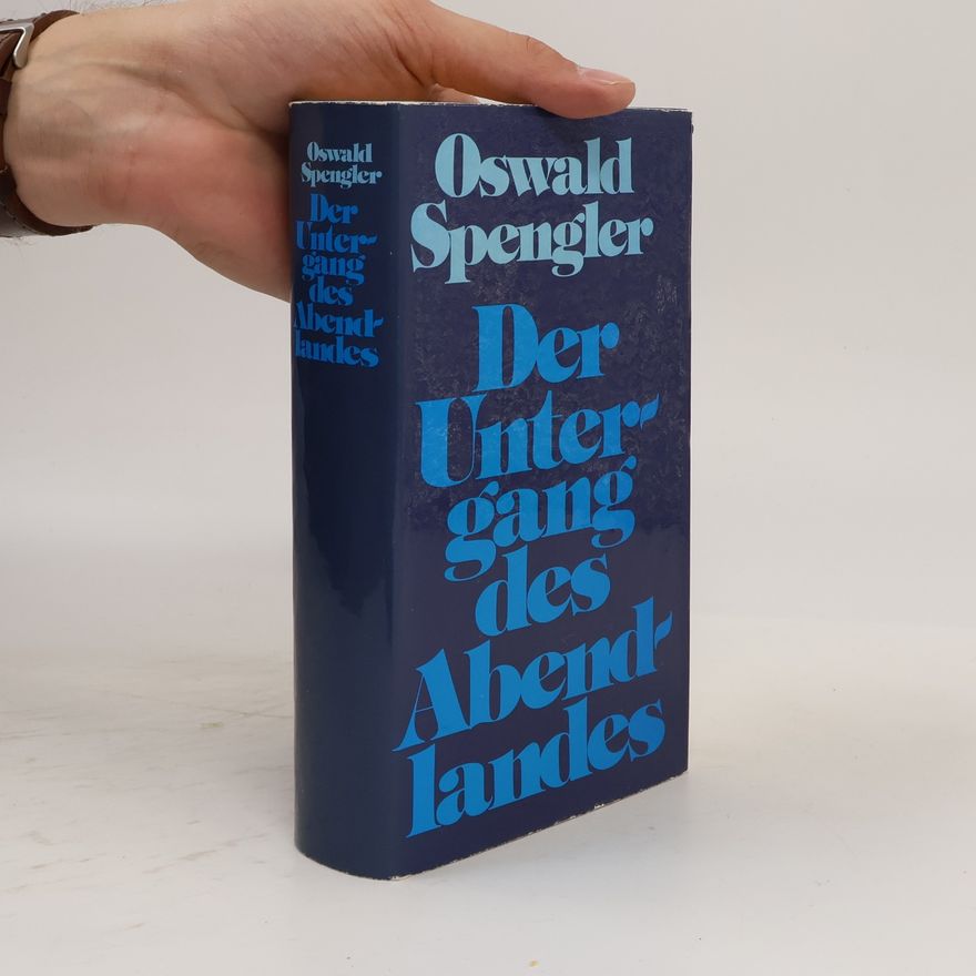 Oswald Spengler Der Untergang des Abendlandes
