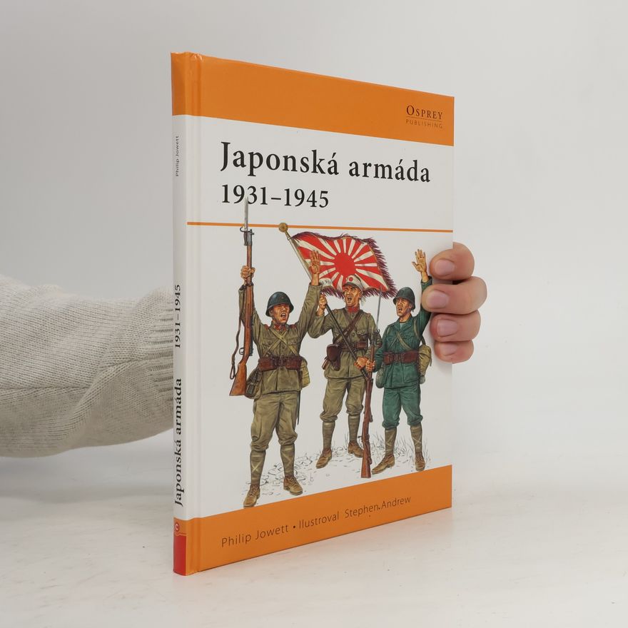 Philip S. Jowett Japonská armáda 1931-1945