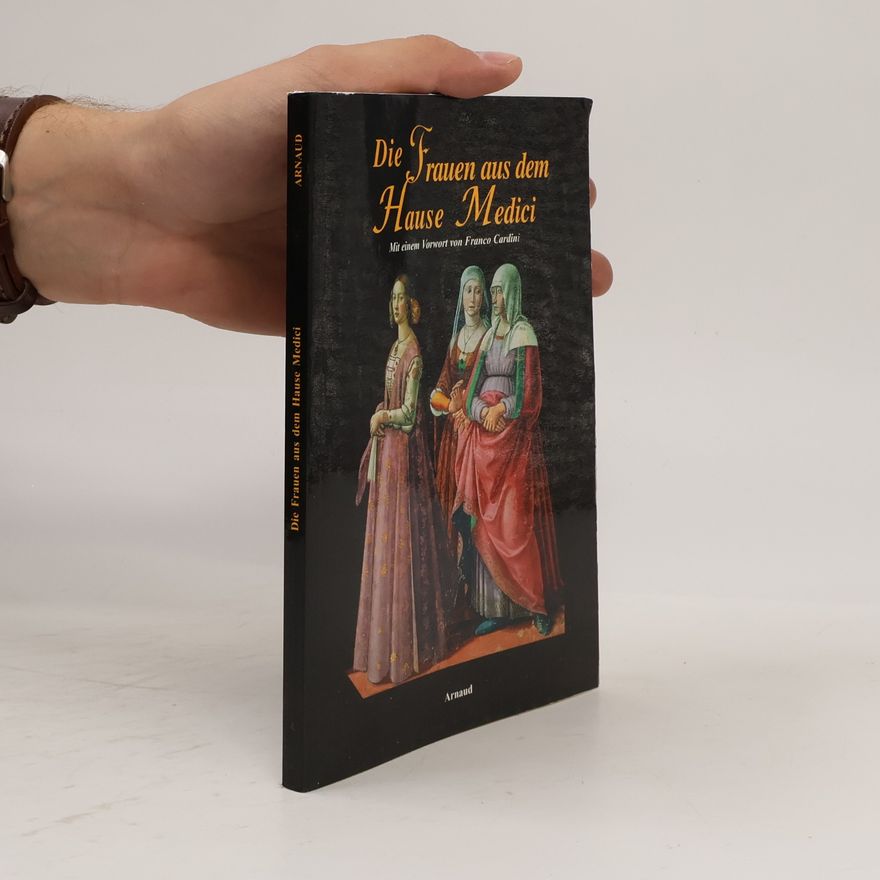 Pina Mari Ciotti Die Frauen aus dem Hause Medici