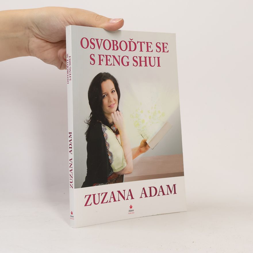 Zuzana Adam Osvoboďte se s Feng Shui